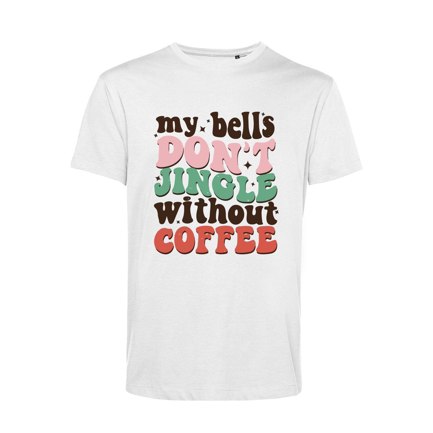 T-Shirt Stampata Natalizia - My bells don't jingle without coffee