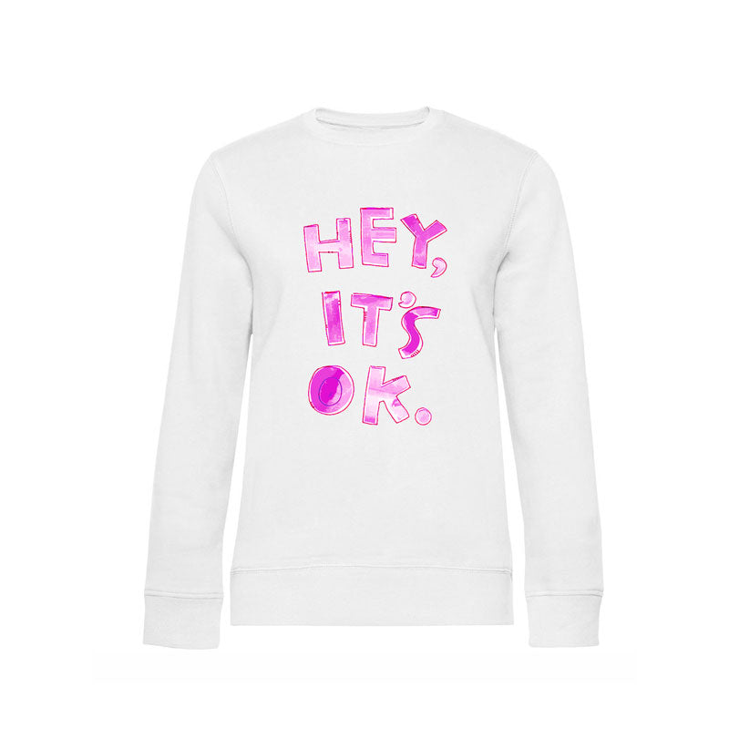 Fashion Crewneck Hey It's Okay